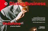 Dialog Business vodafone · Dialog Business Vodafone Power to you Новини для абонентів, липень ’2016 vodafone.ua Vodafone Як 3G перетворює міста