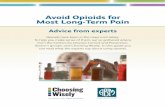 Avoid Opioids for Most Long-Term Pain - Choosing Wisely · 2018-03-02 · Avoid Opioids for Most Long-Term Pain Advice from experts Opioids have been in the news a lot lately. To
