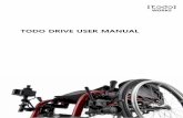 TODO DRIVE USER MANUAL - R Healthcare · Todo Drive is the product intendednot to alternate an electric wheelchair, but to assist the performance of a manual wheelchair. Accordingly,