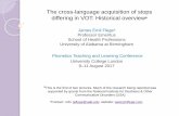 The cross-language acquisition of stops differing in VOT ...jimflege.com/files/Flege_PTLC_Part12.pdf · The cross-language acquisition of stops differing in VOT: Historical overview