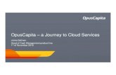 OpusCapita – a Journey to Cloud Services · OpusCapita – a Journey to Cloud Services Jukka Sallinen ... #2 Continuous Delivery in Practise • Building quality in – Test automation