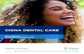 CIGNA DENTAL CAREGeneral Dentist | Dental Office Reference Guide 4 800.Cigna24 (800.244.6224) Cigna for Health Care Professionals Website (CignaforHCP.com) Benefits for network dentists