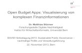Open Budget Apps: Visualisierung von komplexen ... Stürmer.pdf 22. November 2013 Open Budget Apps: Visualisierung von komplexen Finanzinformationen 1 Open Budget Apps: Visualisierung
