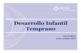 Desarrollo Infantil Temprano - Gob · 2016-06-15 · Desarrollo Infantil Temprano Luis Cordero Lima, octubre 2013. 1. Estado de nutrición, salud y emocional de la Gestante Estado