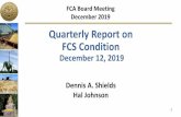 Quarterly Report on FCS Condition December 12, 2019 · Quarterly Report on FCS Condition December 12, 2019 Dennis A. Shields Hal Johnson. FCA Board Meeting December 2019. 1 Exhibit