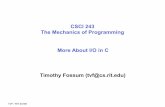 CSCI 243 The Mechanics of Programming More About I/O in C ...tvf/CSCI243/Notes/11-c-io.pdf · CSCI 243 The Mechanics of Programming Timothy Fossum (tvf@cs.rit.edu) TVF / RIT 20195