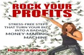 ROCK YOUR PROFITS - Amazon S3 · 7 | ROCK YOUR PROFITS Tough STuff Entrepreneurs are struggling—struggling big time. Entrepreneurs are … z Anxious about the future of their business.