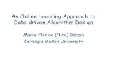 An Online Learning Approach to Data-driven …ninamf/talks/online-data-driven.pdfAn Online Learning Approach to Data-driven Algorithm Design Carnegie Mellon University Analysis and