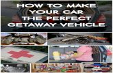 How to Make your Car the Perfect Getaway Vehiclefamilysurvival.club/wp...your_car_getaway_vehicle.pdf · How to Make your Car the Perfect Getaway Vehicle 5 Your Car, the Perfect Getaway