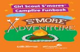 es ™ e Funbook...Girl Scouts love the great outdoors... especially with Girl Scout S'mores! From S'more-inspired singalongs to super-fun campfire games, you've got S'more than enough