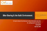 Bike-Sharing & the Built Environment - University Blog Service · Bike-Sharing & the Built Environment UT Austin School of Architecture’s Urban Information Lab (UIL) Dr. Junfeng