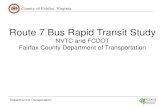 Route 7 BRT Study - Fairfax County, Virginia...FCDOT Route 7 BRT Study Progress •9 route alternatives are currently being analyzed •3 of the 9 will be chosen to undergo a more
