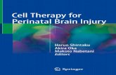 Cell Therapy for Perinatal Brain Injury ... · PDF file

123 Haruo Shintaku Akira Oka Makoto Nabetani Editors Cell Therapy for Perinatal Brain Injury