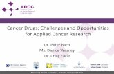 Cancer Drugs: Challenges and Opportunities for Applied Cancer … · 2015-02-04 · Cancer Drugs: Challenges and Opportunities for Applied Cancer ... Memorial Sloan-Kettering Cancer