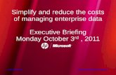 Simplify and reduce the costs of managing enterprise data Executive Briefing Monday ...download.microsoft.com/documents/uk/sqlserver/October_3... · 2018-12-05 · • Extensive high