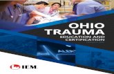OHIO TRAUMA · 2020-03-10 · Trauma Certification The most common certifications taken by EMS staff are Basic Trauma Life Support (BTLS)/International Trauma Life Support (ITLS)