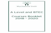 A Level and BTEC Courses Booklet 2018 2020€¦ · Level 3 qualifications such as A Levels and BTECs. A Levels are a passport to higher education. An A Level qualification is an important