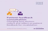 Patient feedback consultation - GMC€¦ · Patient Feedback Consultation Registration and Revalidation General Medical Council Regent’s Place 350 Euston Road London NW1 3JN Let