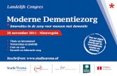28 november 2011 - Nieuwegein - DAZ Zorginnovatie Moderne... · Landelijk Congres Moderne Dementiezorg Innovaties in de zorg voor mensen met dementie 28 november 2011 - Nieuwegein