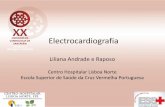 Electrocardiografia · Electrocardiografia Liliana Andrade e Raposo Centro Hospitalar Lisboa Norte Escola Superior de Saúde da Cruz Vermelha Portuguesa
