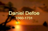 Daniel Defoe - Weeblymrsschisholmclasses.weebly.com/uploads/1/6/7/0/...Daniel Defoe 1660-1731 •Daniel Foe started his career as a hosier (he sold knitted wear) •After some failures