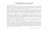 Catalunya i futur-ponència FINAL-22/88 Catalunya i futur-ponència-base Tot el nostre gran passat, totes les grans mobilitzacions que han admirat al món, no ens permetran afrontar