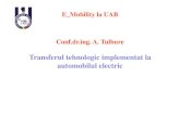 Transferul tehnologic implementat la automobilul electric · automobilul electric. E_Mobility la UAB. Consumator energetic mobil. Consumatori electrici din contur III VTC + MCC. Prelevari
