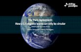 The Paris Agreement: How a 1.5 degrees world can only be circular · 2019-11-17 · The Paris Agreement: How a 1.5 degrees world can only be circular. UNDP webinar, June 2019 J. elmer