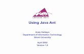 Using Java Ant - verkeyn.net · Using Java Ant Andy Verkeyn. Department of Information Technology. Ghent University. ... is specified, fork must be set true. Œfork: launches the