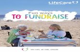 Fun ways TO FUNDRAISE - LifeCare Edinburghlifecare-edinburgh.org.uk/wp-content/uploads/2017/... · fun ways to fundraise. 10 You’re giving your time and energy to support a great