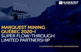 Why Invest in Flow-Through LPs?€¦ · Investment tax credit $1,350 $1,350 $1,350 ITC income inclusion ($372) ($372) ($372) TAX REFUND $6,773 $6,634 $6,541 Marquest Mining Québec