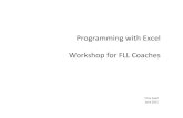 Programming with Excel Workshop for FLL Coachesfll.larobotics.org/resources/NXT+Programming+with+EXCEL+2012.pdf · Programming with Excel • What? • The NXT can read simple text