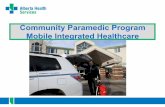 Community Paramedic Program Mobile Integrated Healthcare€¦ · Community Paramedic Program Mobile clinical care team providing immediate and scheduled medical supervision and treatment