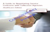 A Guide to Negotiating Service Contracts with …...2013/07/03  · debt collection agencies employ tactics that embarrass their clients. Whether the product of a rogue collection