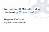 Information till M3 inför val av inriktning (Masterprofil)...Industriell ekologi TKMJ10 Teknikbaserade project och organisationer TEIO46 Energiplanering och mod. av stadsdelar TMESXX