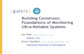 Building Consensus: Foundations of Monitoring Ultra ...Building Consensus: Foundations of Monitoring Ultra-Reliable Systems Lee Pike leepike@galois.com ... •Monitoring-Oriented Programming