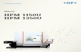 Mikron HPM 1150U HPM 1350U - GFMS · The Mikron HPM machines are designed for universal pro-duction of high quality parts. The very latest motor driven spindles, directly-driven circular