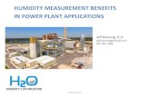 HUMIDITY MEASUREMENT BENEFITS IN POWER PLANT Coal / Biomass •Pulverizer Control –Pulverizer Outlet –Sensor is a real time input for mass and energy balance across the pulverizer