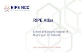 RIPE Atlas · 2019-05-23 · Mirjam Kühne | RIPE 78 | May 2019 RIPE Atlas Infrastructure RIPE Atlas is a global, open, distributed Internet measurement platform, consisting of thousands