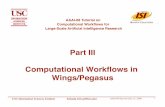 Part III Computational Workﬂows in Wings/Pegasusgil/AAAI08TutorialSlides/3-Wings.pdf · 2008-08-01 · USC Information Sciences Institute Yolanda Gil (gil@isi.edu) AAAI-08 Tutorial