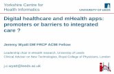 Digital healthcare and mHealth apps: promoters or barriers ... · 1. Digital healthcare and mHealth apps have much to offer the NHS and global health 2. However, they could be barriers