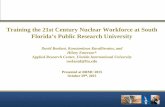 Training the 21st Century Nuclear Workforce at …Training the 21st Century Nuclear Workforce at South Florida’s Public Research University David Roelant, Konstantinos Kavallieratos,