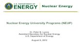 Nuclear Energy University Programs (NEUP) Workscope...nuclear industry and making sure that America stays competitive in the 21st century.” – Secretary Chu ! The projects will