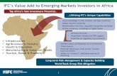 IFC’s Value Add to Emerging Markets Investors in Africa · 2019-08-29 · IFC’s Value Add to Emerging Markets Investors in Africa ... • Local knowledge in both investor and