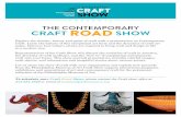 THE CONTEMPORARY CRAFT ROAD SHOW · THE CONTEMPORARY CRAFT ROAD SHOW Explore the wonder, beauty and spirit of craft with a presentation on Contemporary Craft. Learn the history of