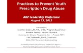 Practices to Prevent Youth Prescription Drug Abuse · 2015-01-30 · Practices to Prevent Youth Prescription Drug Abuse ADP Leadership Conference August 23, 2012 Presented by: Jennifer