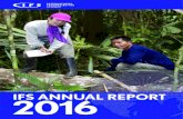 IFS ANNUAL REPORT 2016 reports/IFS...IFS ANNUAL REPORT 2016 *** 5 PhD researchers, on statistical tools, proposal writing, PowerPoint design, oral presentation and scientific article