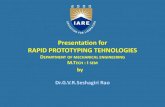 Presentation for RAPID PROTOTYPING TEHNOLOGIES · Rapid Prototyping (RP) A family of fabrication processes developed to make engineering prototypes in minimum lead time based on a