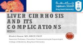 LIVER CIRRHOSIS AND ITS COMPLICATIONS - KSUMSC · LIVER CIRRHOSIS AND ITS COMPLICATIONS MED341 Khalid Alswat, MD, MRCP, FACP ... (SBP) Infection of ... Hepatic encephalopathy is a