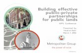Building effective public-private partnerships for public ... · Metropolitan Group Agency Profile • Public sector, nonprofit and socially responsible business clients (regional,